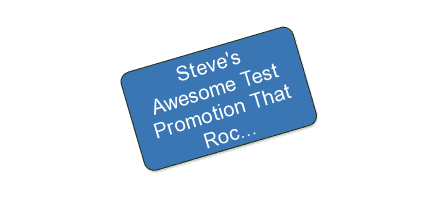 Steve's Awesome Test Promotion That Rocks Your Socks Off
